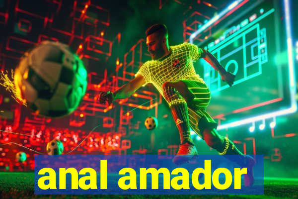 anal amador